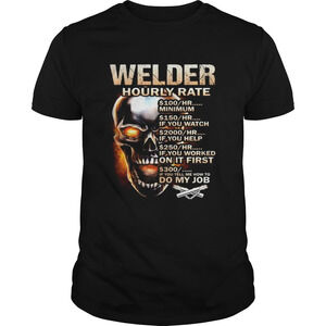 Skull Welder Hourly Rate Hr Minimum If You Watch shirt